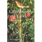 2nd Hand - Gardening With God: Light In Darkness By Jane Mossendew